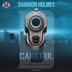 B-Careful: The B-More Careful Prequel Audiobook, by 