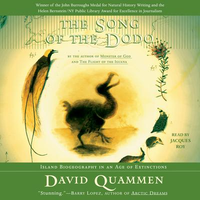 The Song of the Dodo: Island Biogeography in an Age of Extinctions Audiobook, by David Quammen