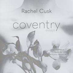 Coventry: Essays Audiobook, by Rachel Cusk