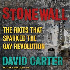 Stonewall: The Riots That Sparked the Gay Revolution Audiobook, by David Carter