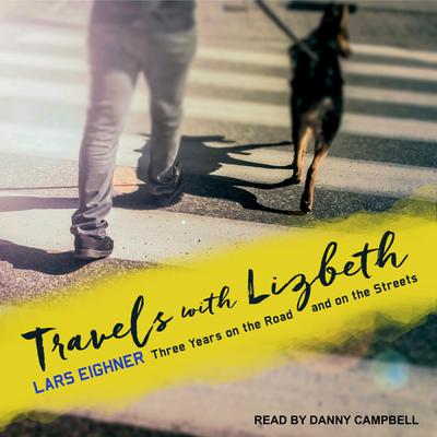 Travels with Lizbeth: Three Years on the Road and on the Streets Audiobook, by Lars Eighner
