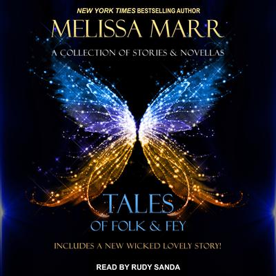 Tales of Folk & Fey: A Wicked Lovely Collection Audiobook, by Melissa Marr