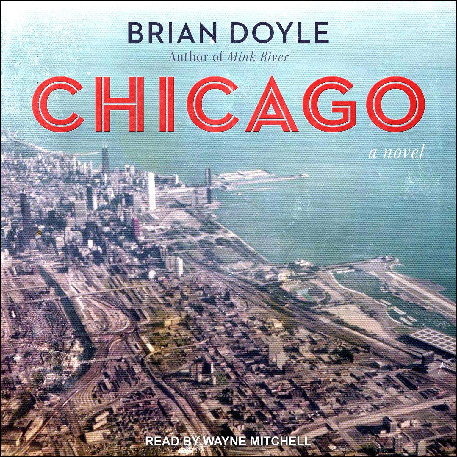 Chicago: A Novel Audiobook, by Brian Doyle