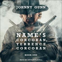 Names Corcoran, Terrence Corcoran Audiobook, by Johnny Gunn
