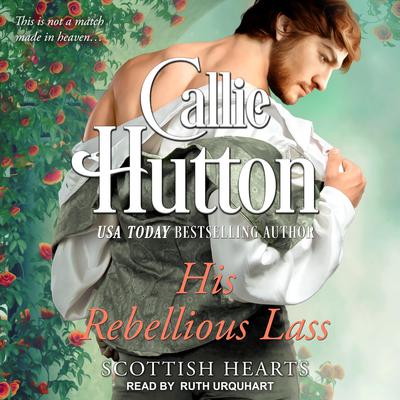 His Rebellious Lass Audiobook, by Callie Hutton