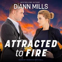 Attracted to Fire Audiobook, by DiAnn Mills