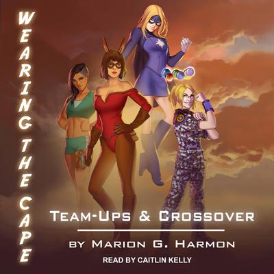 Team-Ups & Crossovers Audiobook, by Marion G. Harmon