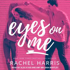 Eyes on Me Audiobook, by Rachel Harris