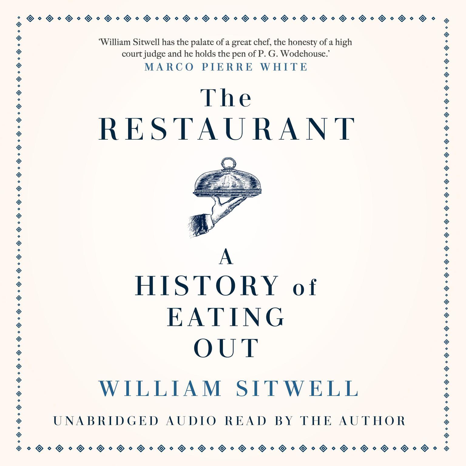 The Restaurant: A History of Eating Out Audiobook, by William Sitwell