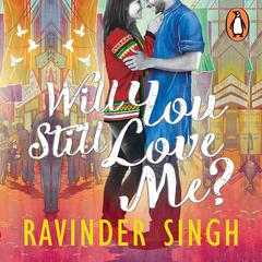 Will You Still Love Me? Audiobook, by Ravinder Singh