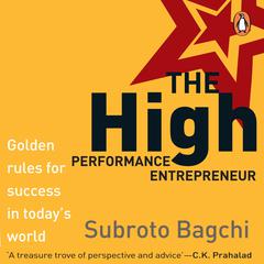 The High Performance Entrepreneur Audiobook, by Subroto Bagchi