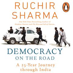 Democracy on the Road Audiobook, by Ruchir Sharma