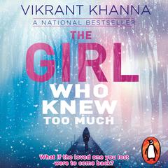 The Girl Who Knew Too Much Audiobook, by Vikrant Khanna