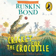 Cricket for the Crocodile Audiobook, by Ruskin Bond