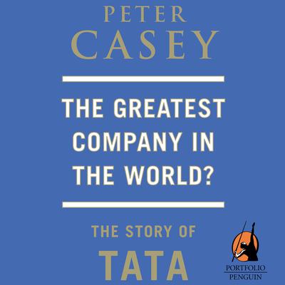 The Greatest Company in the World? Audiobook, by Peter Casey