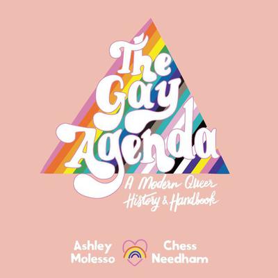 The Gay Agenda: A Modern Queer History & Handbook Audiobook, by Ashley Molesso