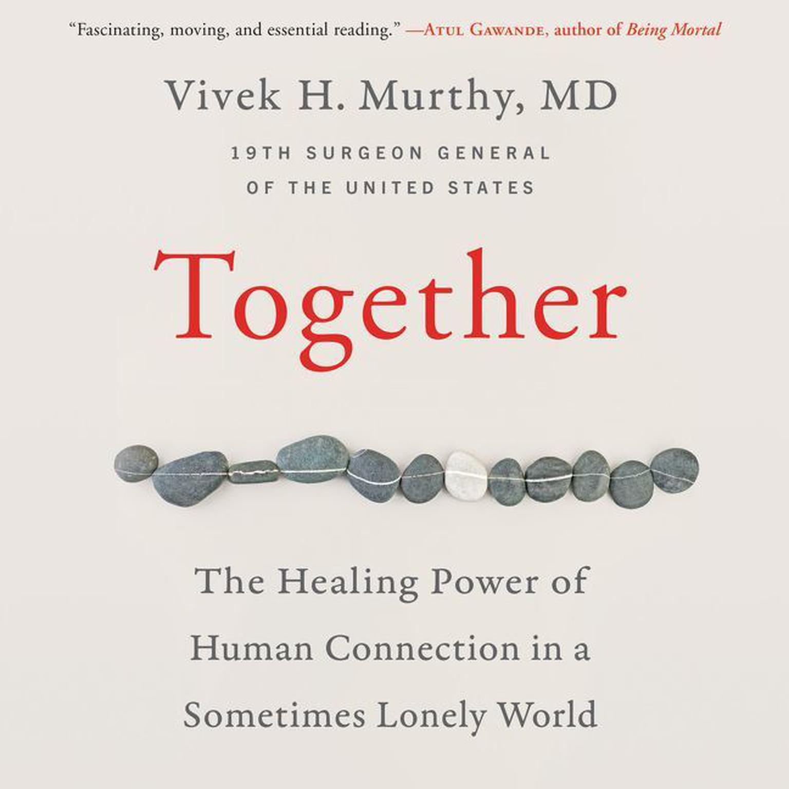 Together: The Healing Power of Human Connection in a Sometimes Lonely World Audiobook, by Vivek H. Murthy