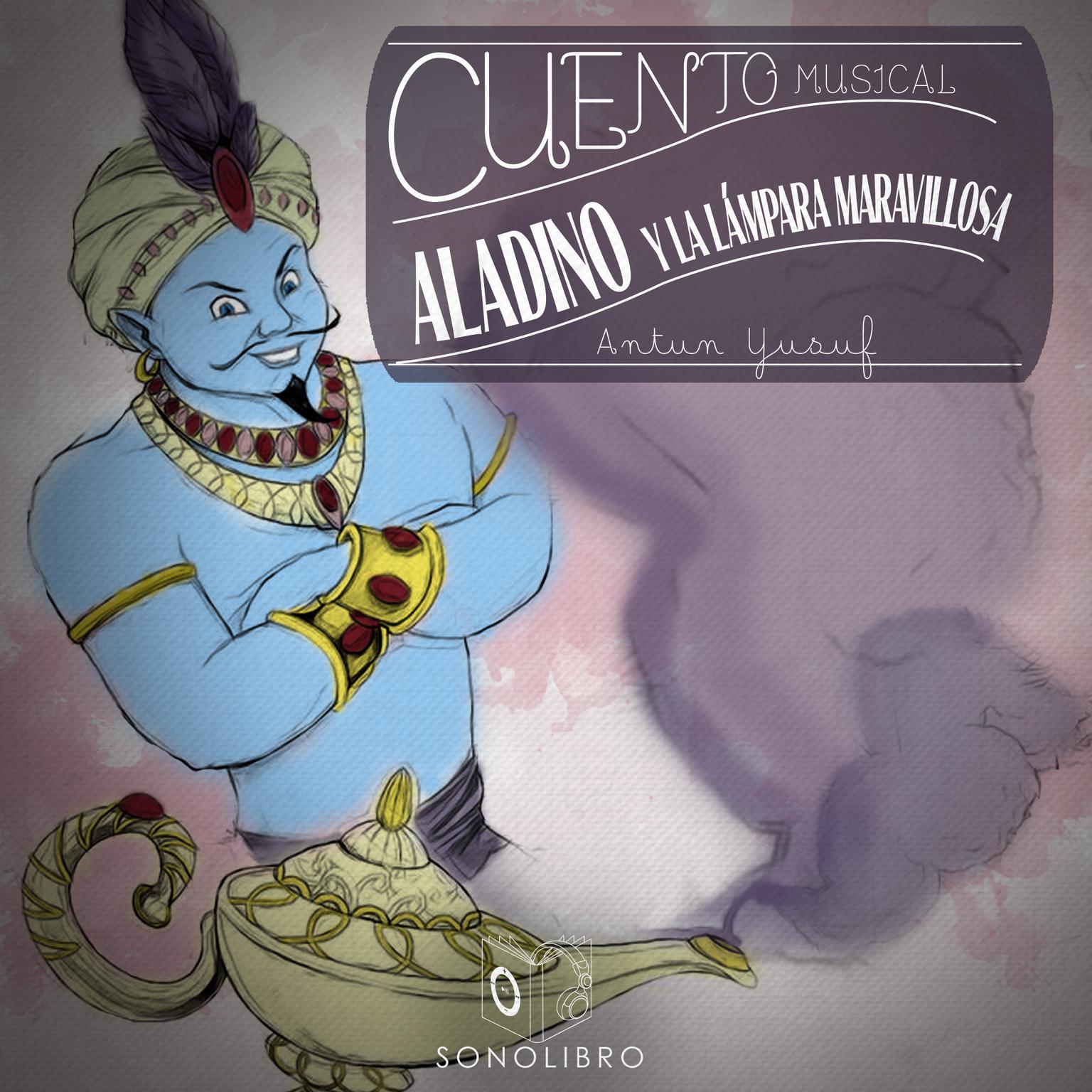 Aladino y la lámpara maravillosa Audiobook, by Antun Yusuf