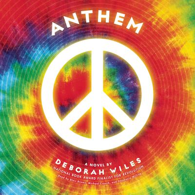 Anthem (The Sixties Trilogy #3) Audiobook, by Deborah Wiles