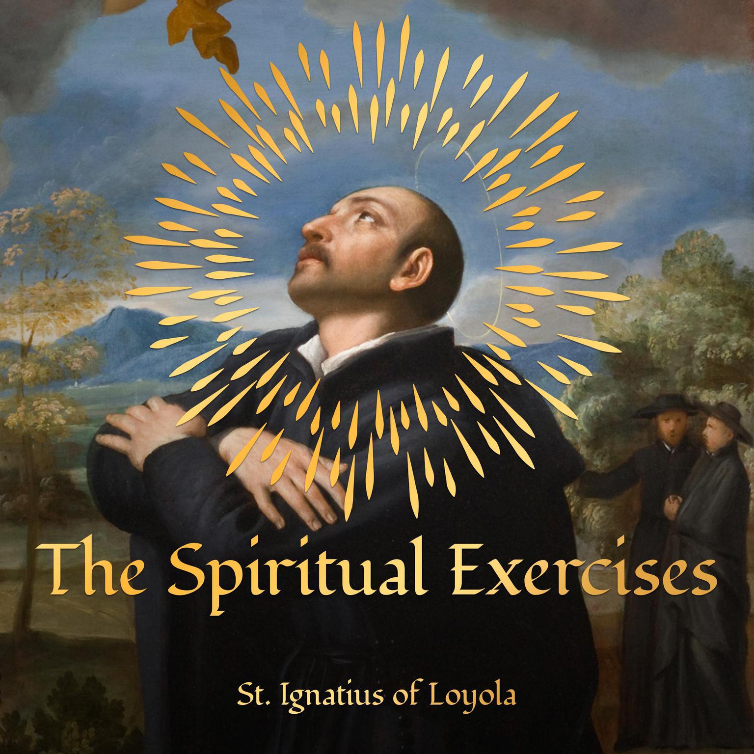 The Spiritual Exercises Audiobook, by Ignatius of Loyola 