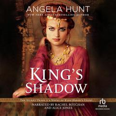 Kings Shadow Audiobook, by Angela Hunt
