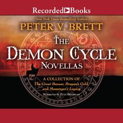 The Demon Cycle Novellas: Brayans Gold, Great Bazaar, and Messengers Legacy Audiobook, by Peter V. Brett