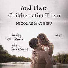 And Their Children after Them Audiobook, by Nicolas Mathieu