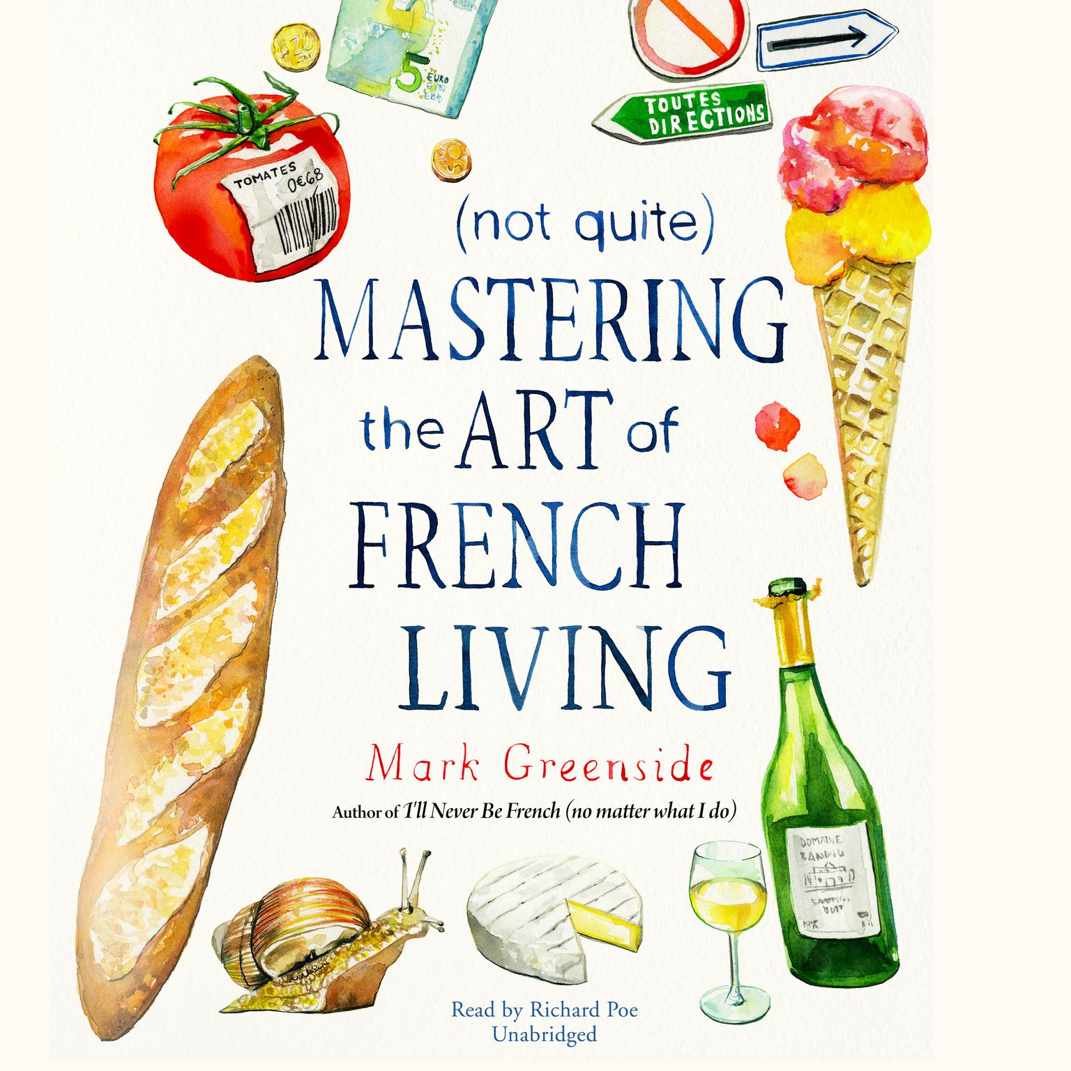 (Not Quite) Mastering the Art of French Living Audiobook, by Mark Greenside