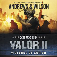 Sons of Valor II: Violence of Action Audiobook, by Brian Andrews