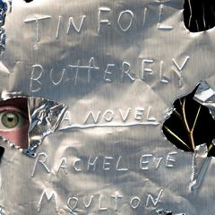 Tinfoil Butterfly: A Novel Audiobook, by Rachel Eve Moulton