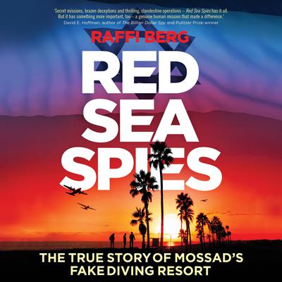 Red Sea Spies: The True Story of Mossads Fake Diving Resort Audiobook, by Raffi Berg