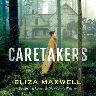 The Caretakers Audiobook, by Eliza Maxwell