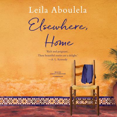 Elsewhere, Home Audiobook, by Leila Aboulela