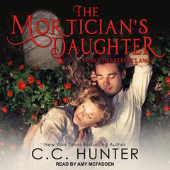 The Mortician's Daughter: Three Heartbeats Away Audiobook, by C. C. Hunter