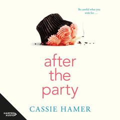 After the Party Audiobook, by Cassie Hamer
