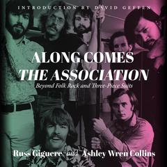Along Comes the Association: Beyond Folk Rock and Three-Piece Suits Audiobook, by Ashley Wren