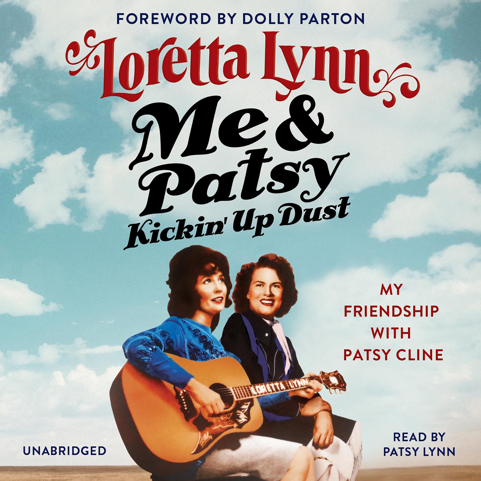 Me & Patsy Kickin Up Dust: My Friendship with Patsy Cline Audiobook, by Loretta Lynn