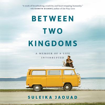 Between Two Kingdoms: A Memoir of a Life Interrupted Audiobook, by Suleika Jaouad