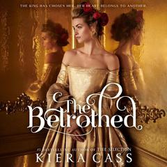 The Betrothed Audiobook, by Kiera Cass