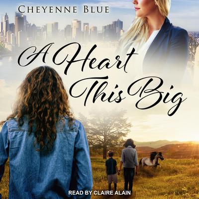 A Heart This Big Audiobook, by Cheyenne Blue