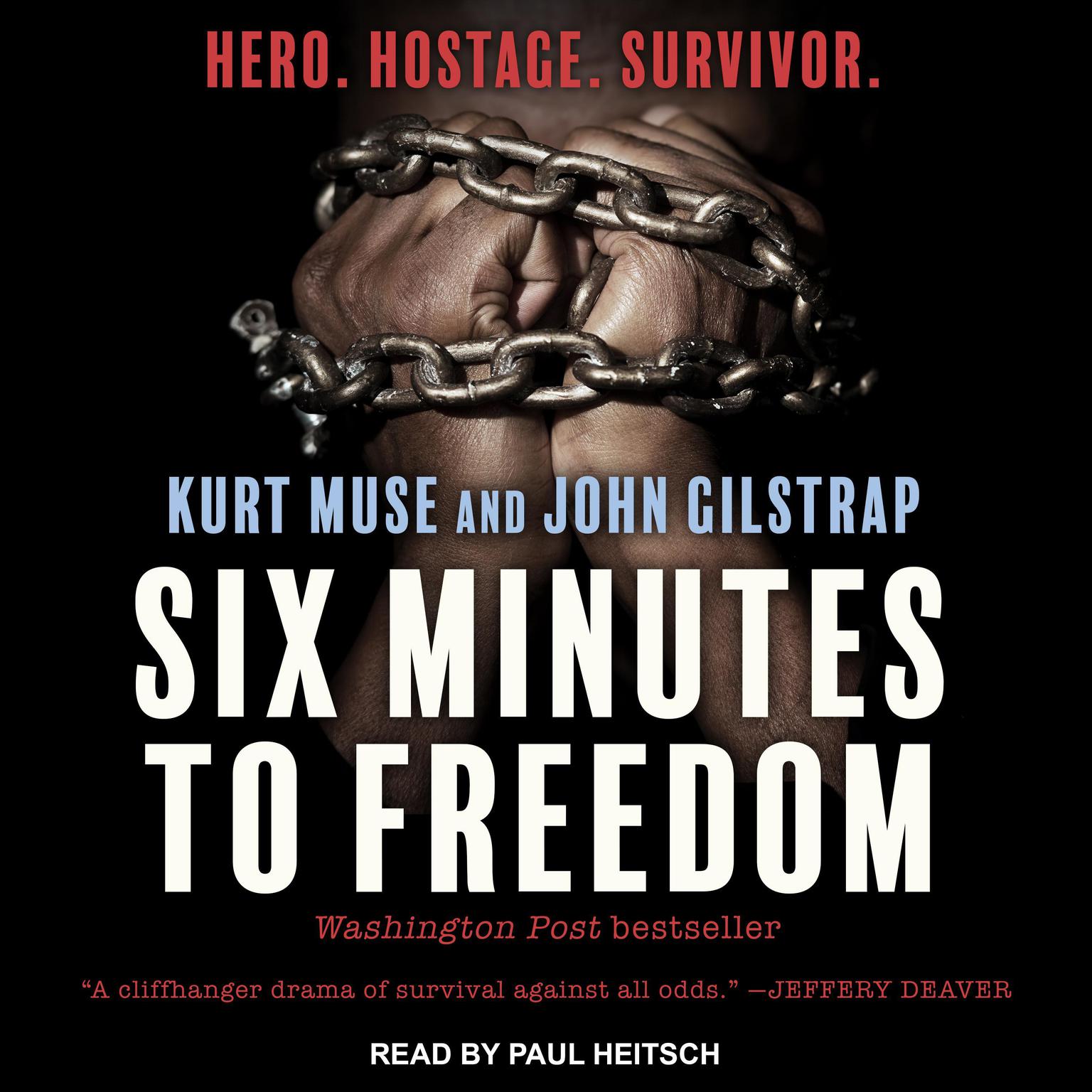 Six Minutes to Freedom: How a Band of Heros Defied a Dictator and Helped Free a Nation Audiobook, by John Gilstrap
