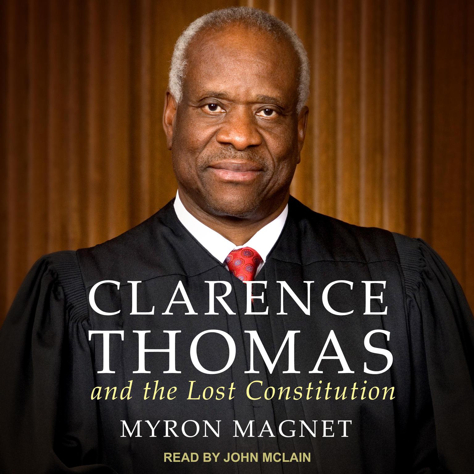 Clarence Thomas and the Lost Constitution Audiobook, by Myron Magnet
