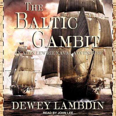 The Baltic Gambit Audiobook, by Dewey Lambdin