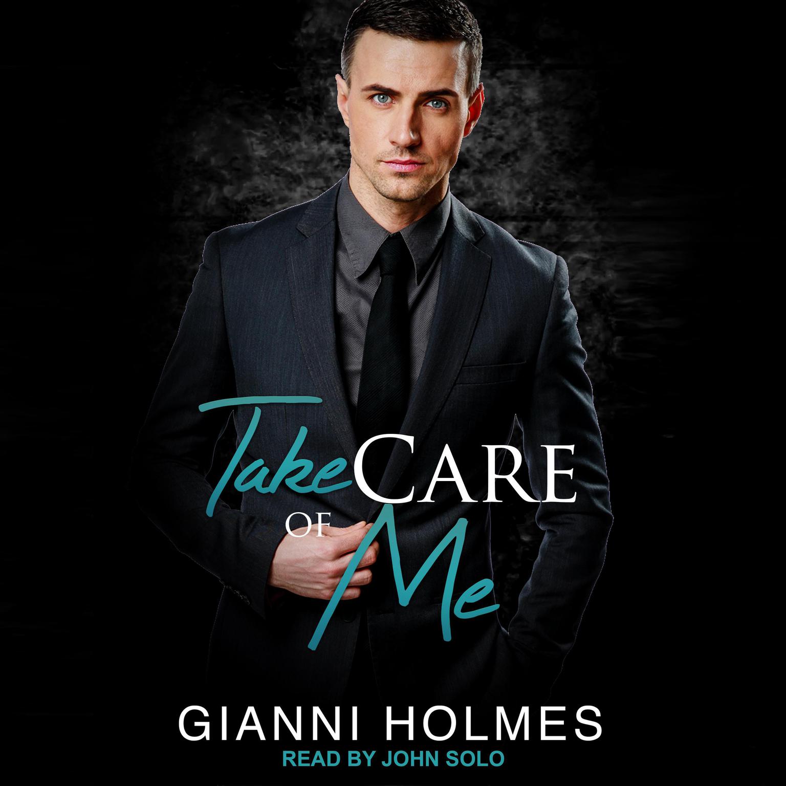 Take Care of Me Audiobook, by Gianni Holmes