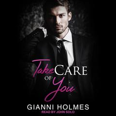 Take Care of You Audiobook, by Gianni Holmes