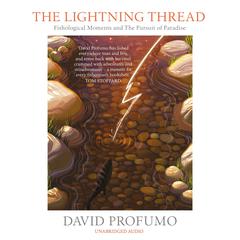 The Lightning Thread: Fishological Moments and The Pursuit of Paradise Audiobook, by David Profumo