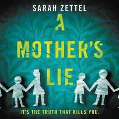A Mother's Lie Audiobook, by Sarah Zettel