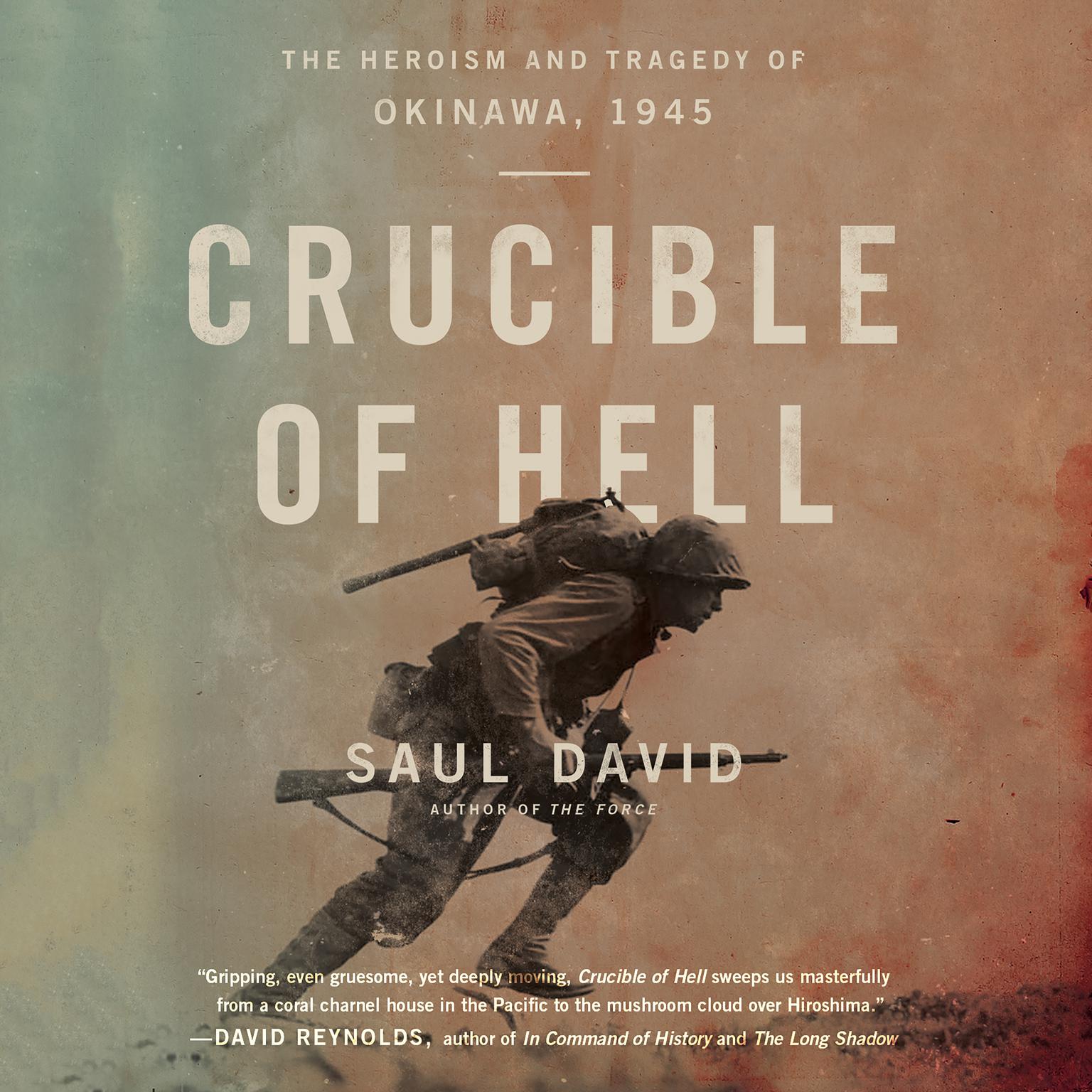Crucible of Hell: The Heroism and Tragedy of Okinawa, 1945 Audiobook, by Saul David