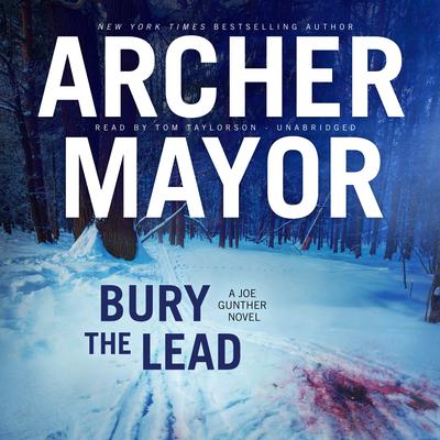 Bury the Lead: A Joe Gunther Novel Audiobook, by 
