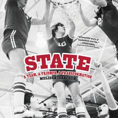 State: A Team, a Triumph, a Transformation Audiobook, by Melissa Isaacson